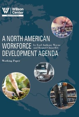 A North American Workforce Development Agenda