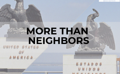 More Than Neighbors: U.S.-Mexico Trade
